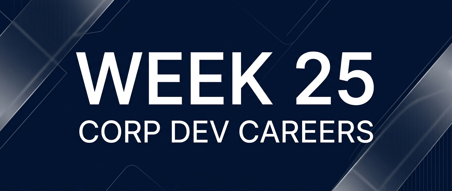Corp Dev Careers Issue #25 — October 15, 2026